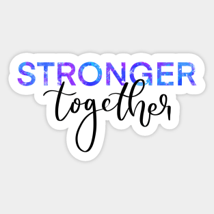 Stronger Together Version 2 Sticker